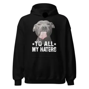 Dog Owner Hoodie To All My Haters Midweight Blended Cotton Unisex Pullover